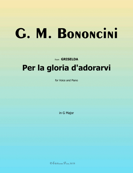 Per la gloria dadorarvi, by Bononcini, in G Major