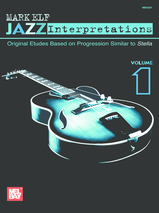 Mark Elf Jazz Interpretations Volume 1