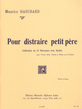Maurice Hauchard - Pour Distraire Petit Pere, Collection De 12 Morceaux Tres Faciles P