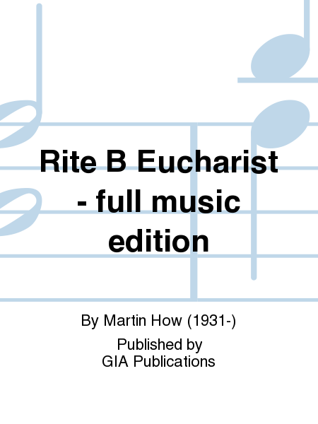 Rite B Eucharist - full music edition