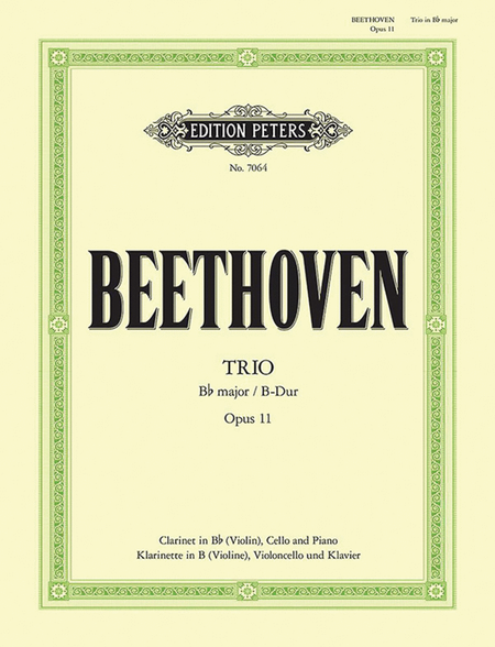 Trio in B flat Op. 11 for Clarinet (or Violin), Violoncello and Piano