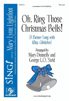 Book cover for Oh, Ring Those Christmas Bells! (A Partner Song with Kliing, Glockchen)