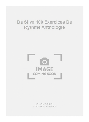 Da Silva 100 Exercices De Rythme Anthologie