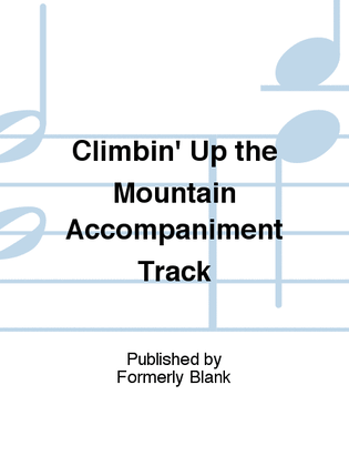 Climbin' Up the Mountain Accompaniment Track
