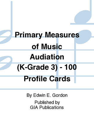 Primary Measures of Music Audiation - 100 Profile Cards