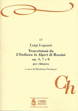 Transcriptions from Rossini’s "L’Italiana in Algeri" Opp. 5, 7 and 8 for Guitar