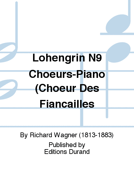 Lohengrin N9 Choeurs-Piano (Choeur Des Fiancailles