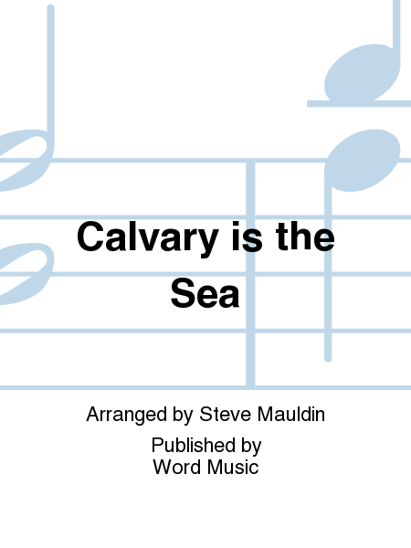 Calvary is the Sea