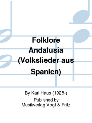 Folklore Andalusia (Volkslieder aus Spanien)