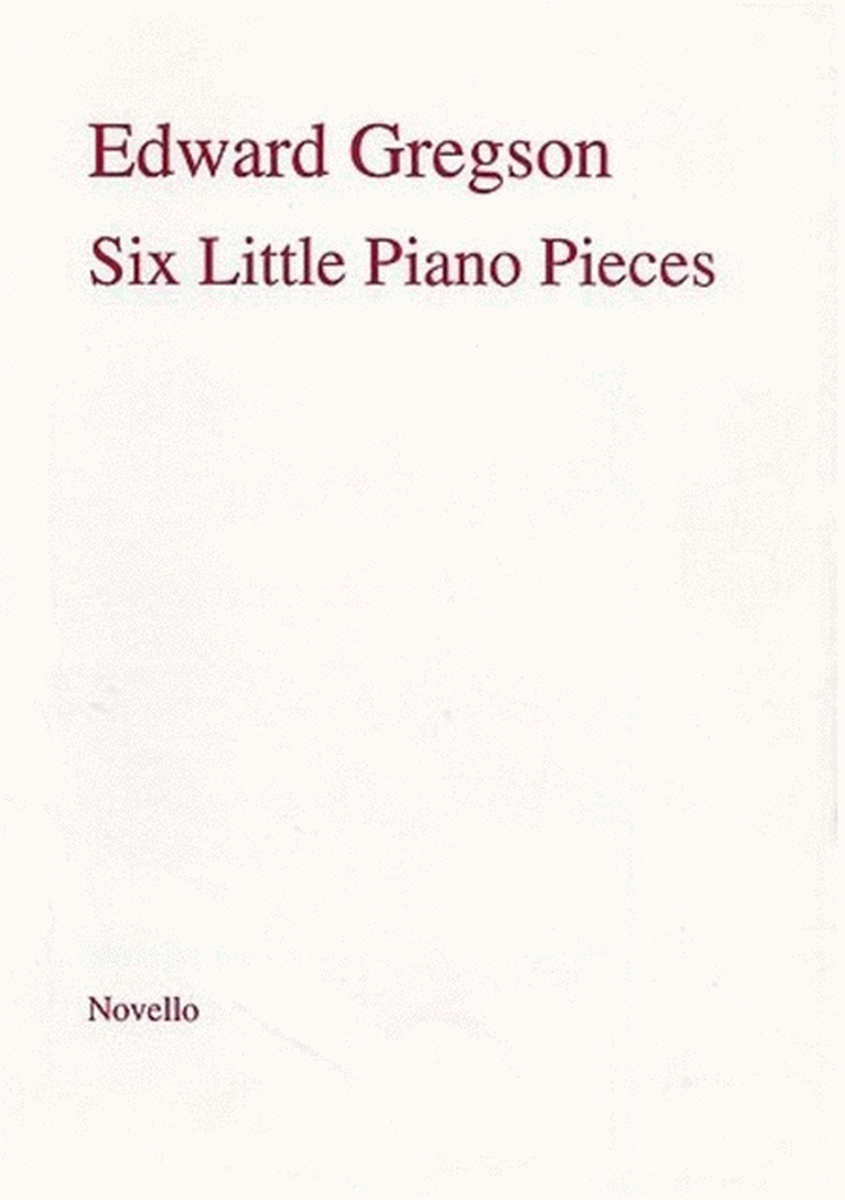 Gregson 6 Little Piano Pieces