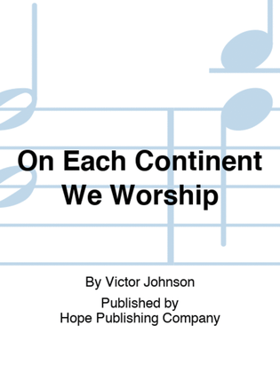 Book cover for On Each Continent We Worship