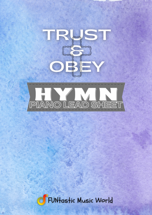 Trust and Obey (Piano Hymn Lead Sheet with Modulation)