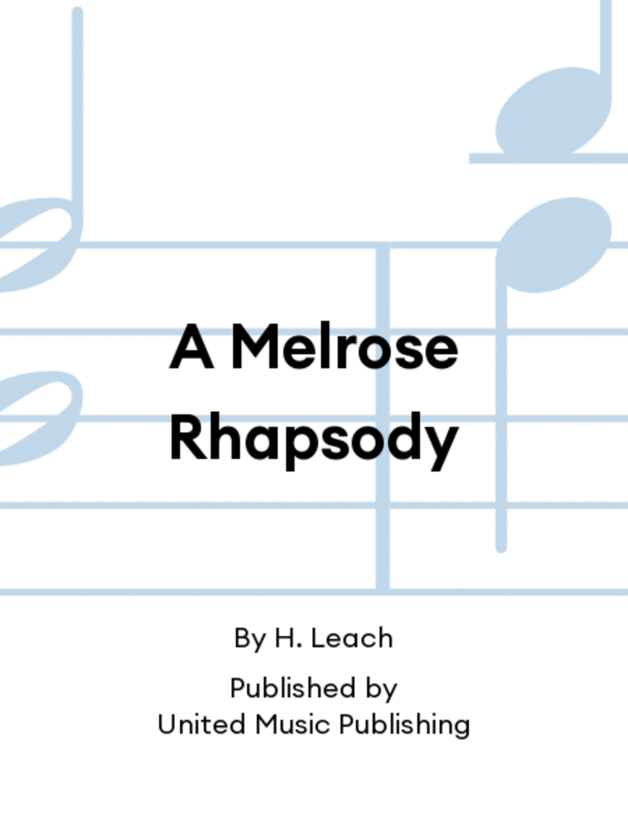A Melrose Rhapsody