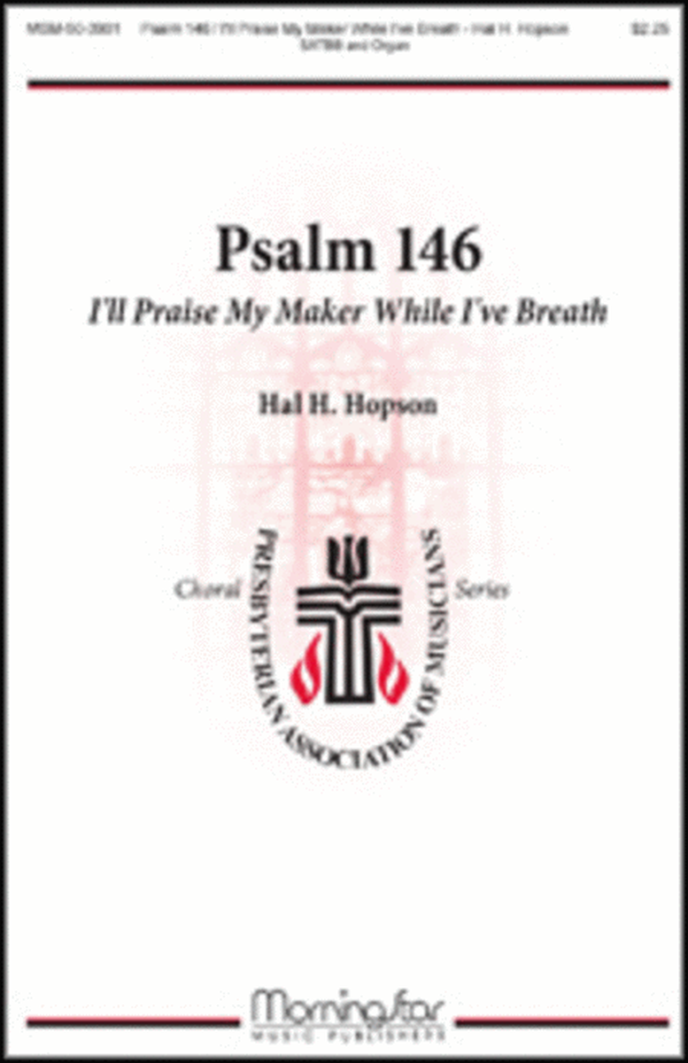 Psalm 146: I'll Praise My Maker While I've Breath image number null