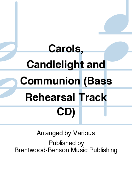 Carols, Candlelight and Communion (Bass Rehearsal Track CD)