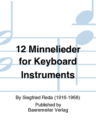 12 Minnelieder for Keyboard Instruments