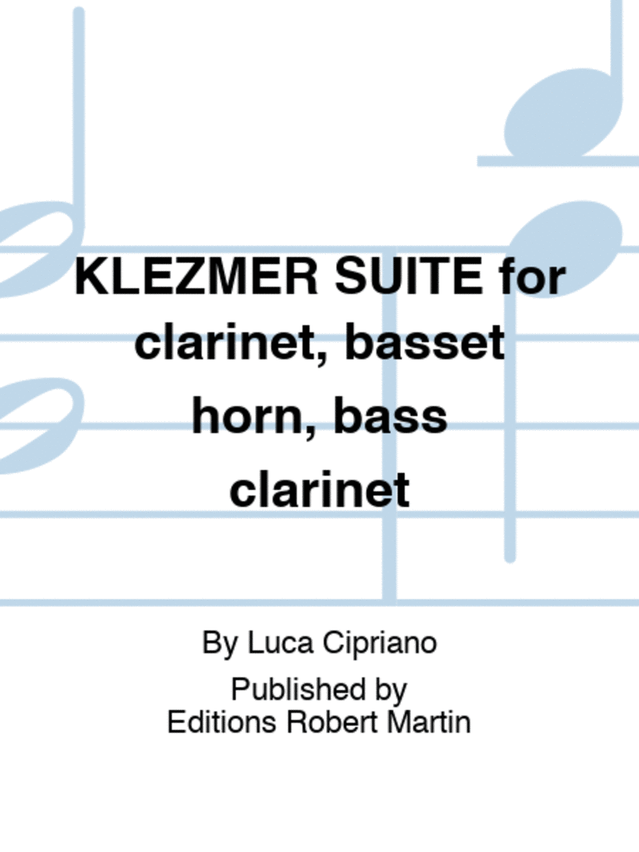 KLEZMER SUITE for clarinet, basset horn, bass clarinet
