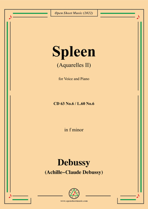 Debussy-Spleen(Aquarelles II),CD 63 No.6,in f minor,from 'Ariettes oubliées,CD 63',for Voice and Pia