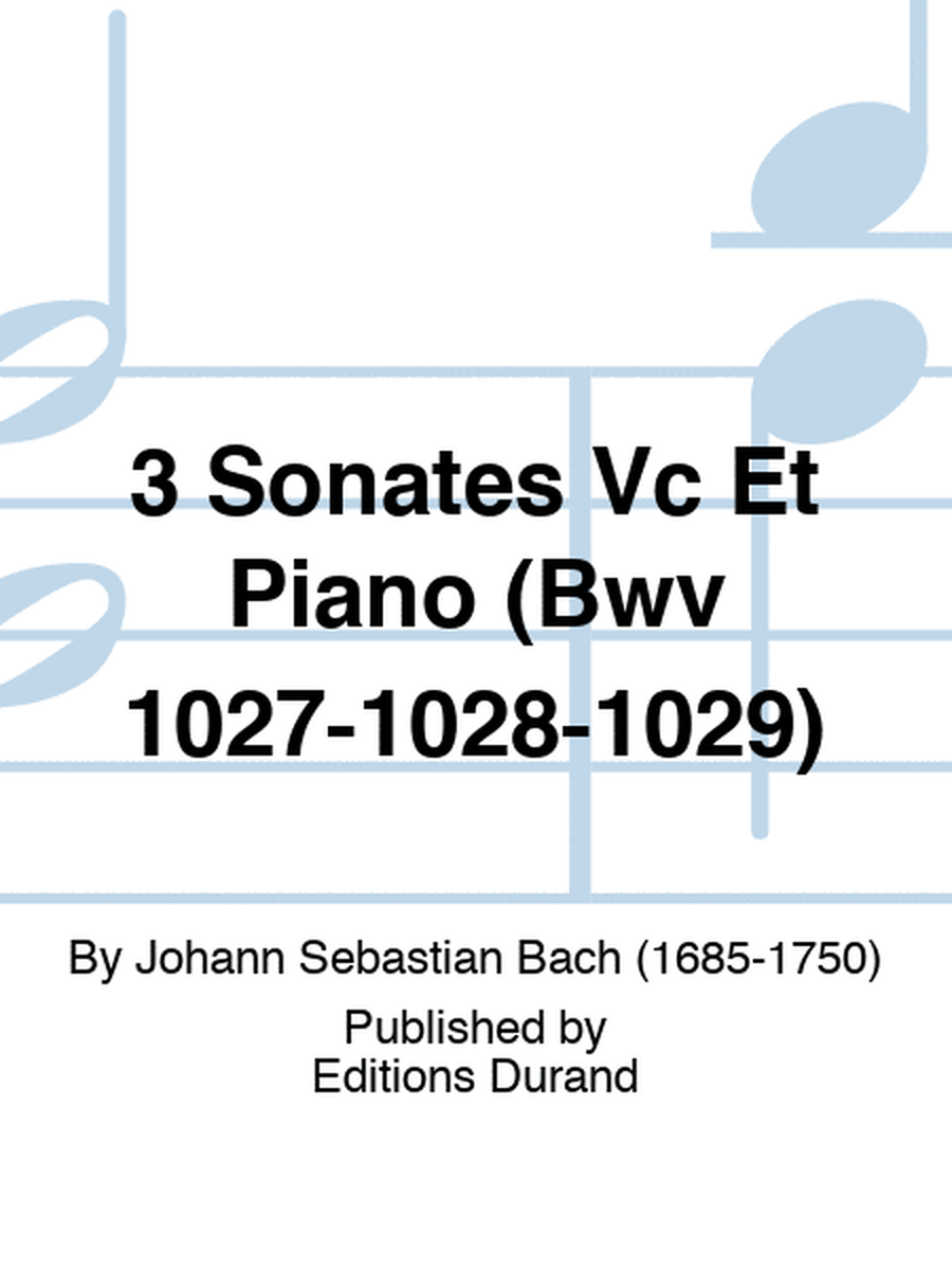 3 Sonates Vc Et Piano (Bwv 1027-1028-1029)