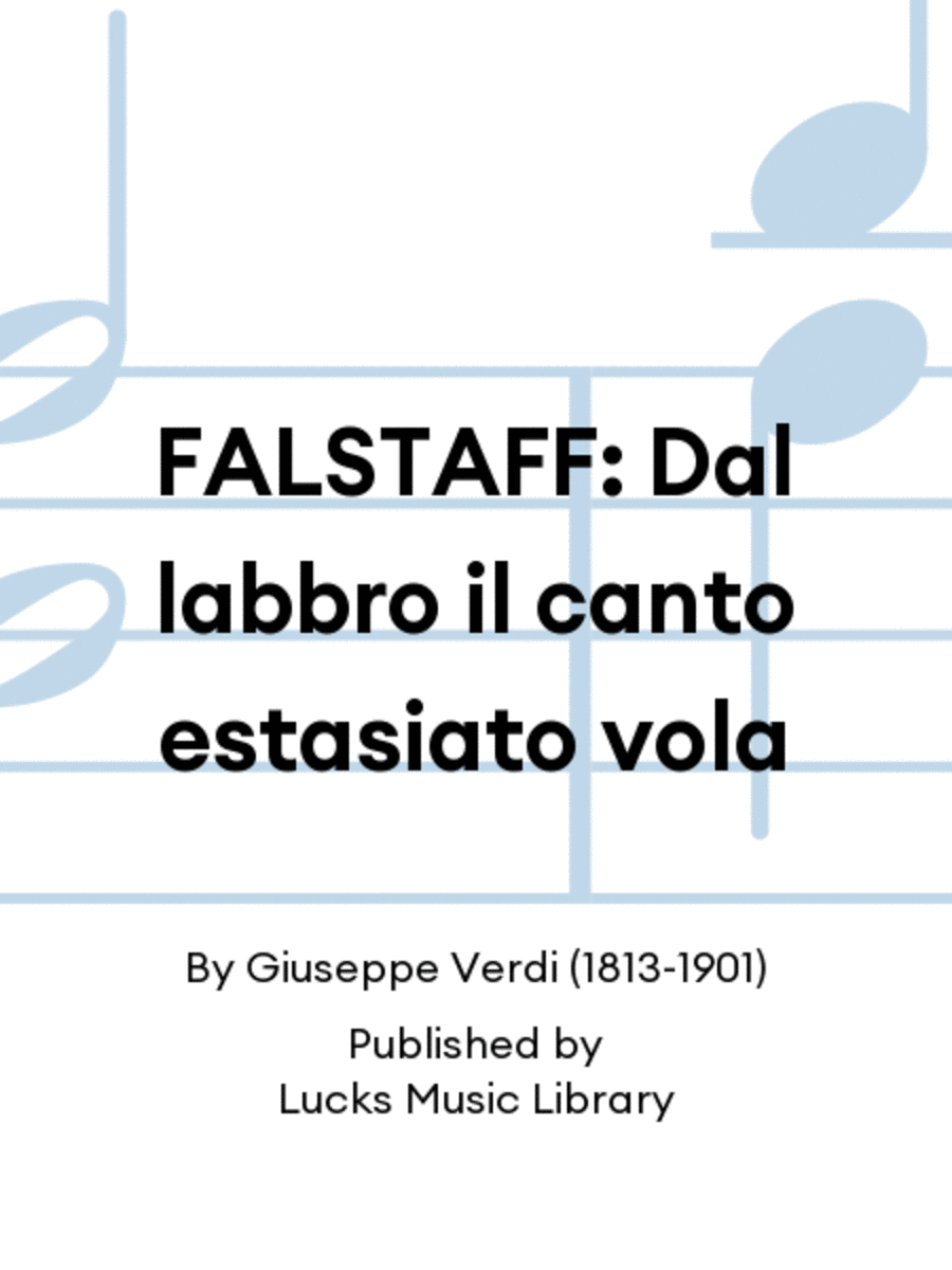 FALSTAFF: Dal labbro il canto estasiato vola