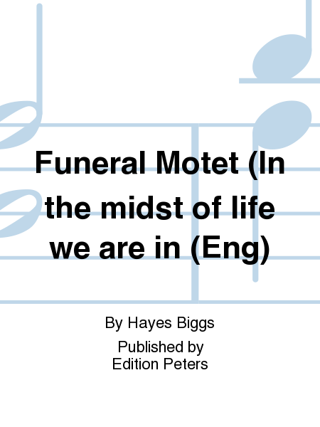 Funeral Motet (In the midst of life we are in
