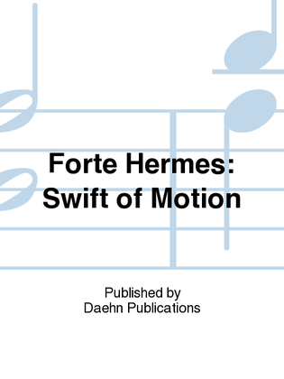 Forte Hermes: Swift of Motion