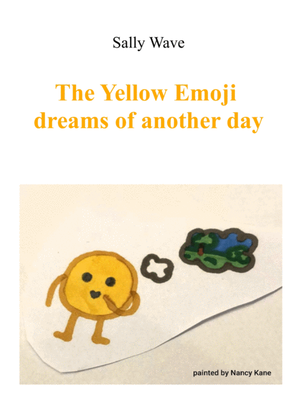 The Yellow Emoji dreams of another day - Sally Wave