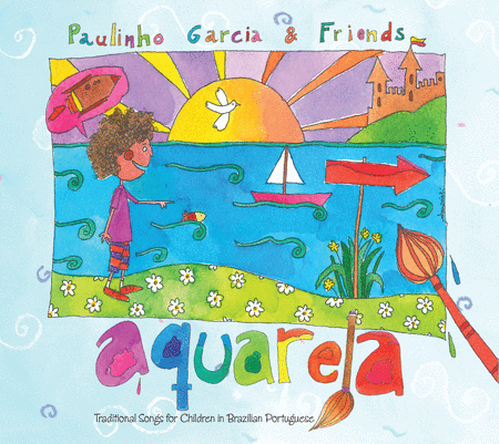 Aquarela - Traditional Songs for Children in Brazilian Portuguese