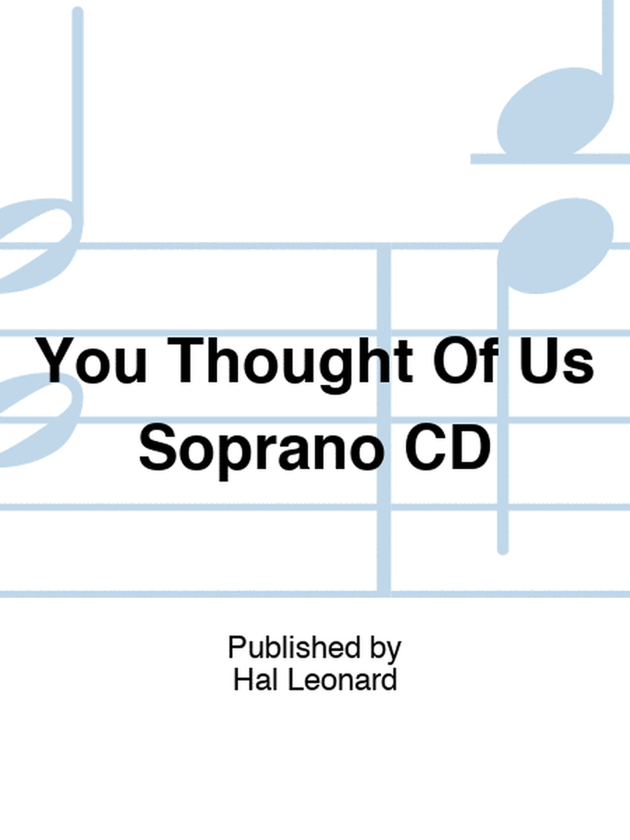 You Thought Of Us Soprano CD