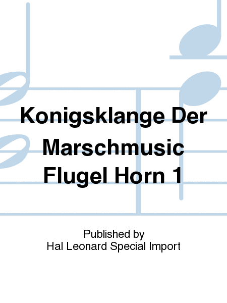 Konigsklange Der Marschmusic Flugel Horn 1