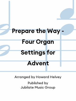 Prepare the Way - Four Organ Settings for Advent
