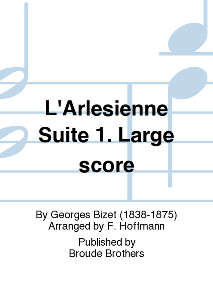 L'Arlesienne Suite 1. Large score