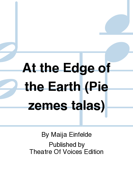 At the Edge of the Earth (Pie zemes talas)