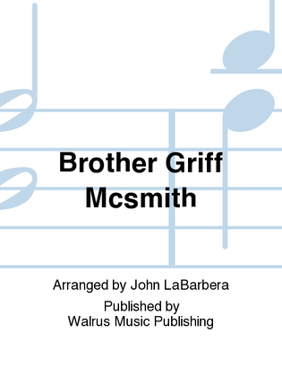 Brother Griff Mcsmith