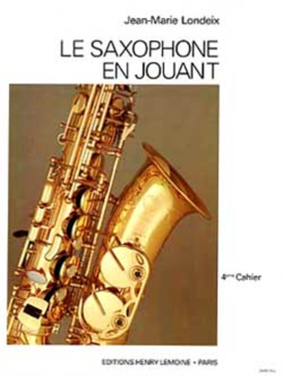 Book cover for Le Saxophone en jouant - Volume 4