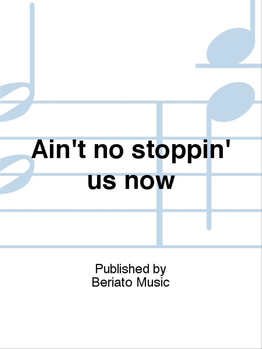 Ain't no stoppin' us now Piano, Vocal, Guitar scores gallery preview page 1