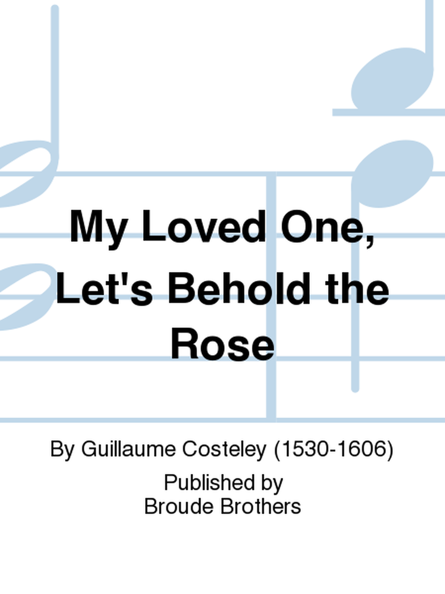 My Loved One, Let's Behold the Rose