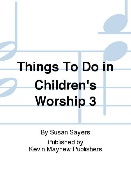 Things To Do in Children's Worship 3