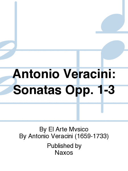 Antonio Veracini: Sonatas Opp. 1-3