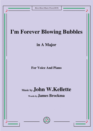John W. Kellette-I'm Forever Blowing Bubbles,in A Major,for Voice&Piano