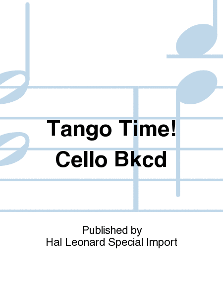 Tango Time!  Cello Bkcd