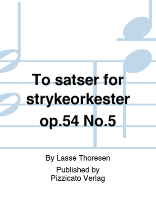 To satser for strykeorkester op.54 No.5
