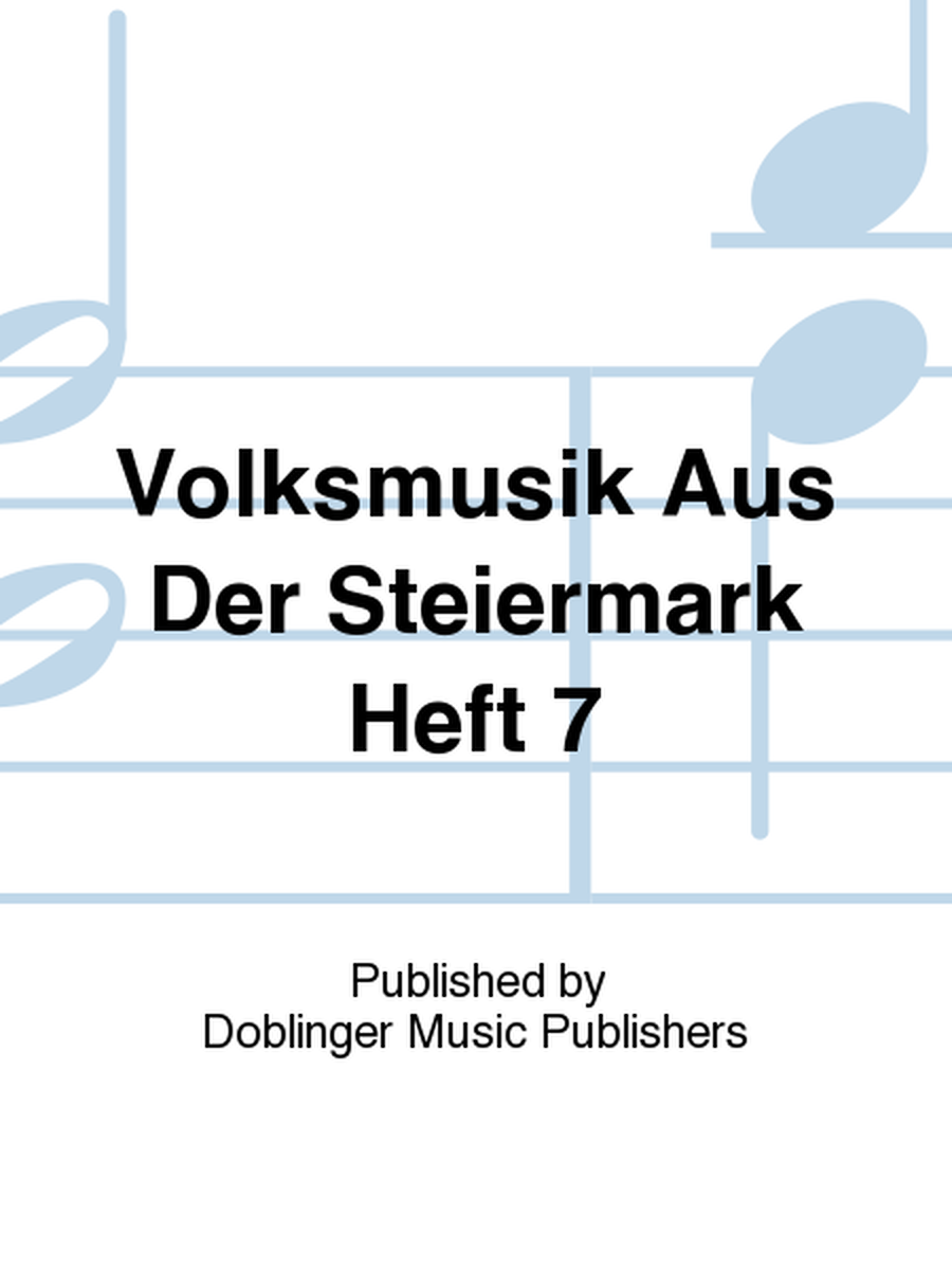 Volksmusik aus der Steiermark Heft 7