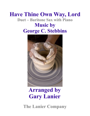 Book cover for Gary Lanier: HAVE THINE OWN WAY, LORD (Duet – Baritone Sax & Piano with Parts)