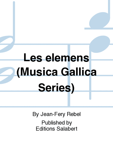 Les elemens (Musica Gallica Series)