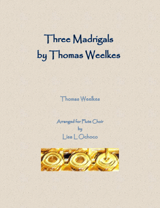 Three Weelkes Madrigals for Flute Choir