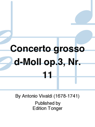 Concerto grosso d-Moll op.3, Nr. 11