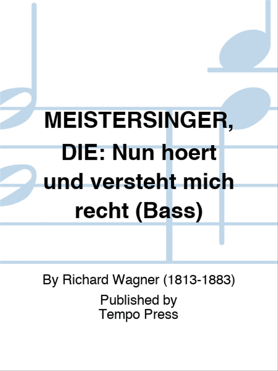 MEISTERSINGER, DIE: Nun hoert und versteht mich recht (Bass)