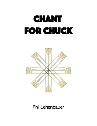 Chant for Chuck, organ work by Phil Lehenbauer