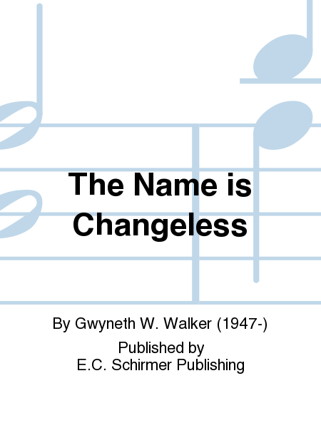 Songs for Women's Voices: 3. The Name is Changeless (Downloadable)